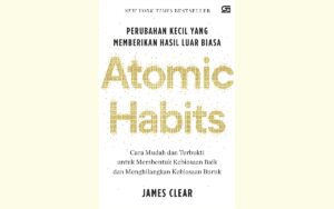 Atomic Habits, Cara Mudah Membentuk Kebiasaan Baik